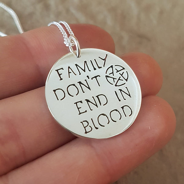 Family Don't End in Blood Sterling Silver Handmade Pendant
