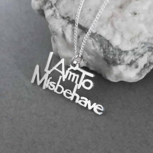 I Aim to Misbehave Sterling Silver Handmade Pendant