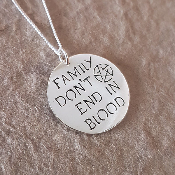 Family Don't End in Blood Sterling Silver Handmade Pendant