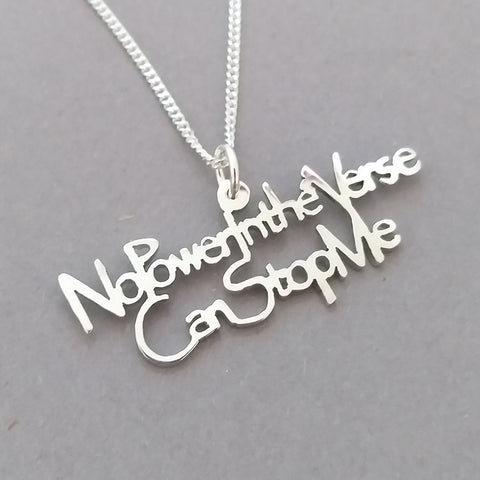 No Power in the Verse can stop me Sterling Silver Handmade Pendant