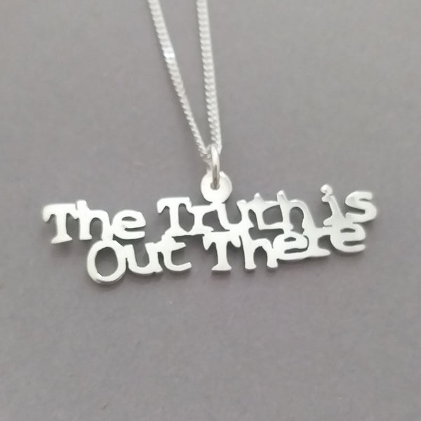 The Truth is out there Sterling Silver handmade Pendant